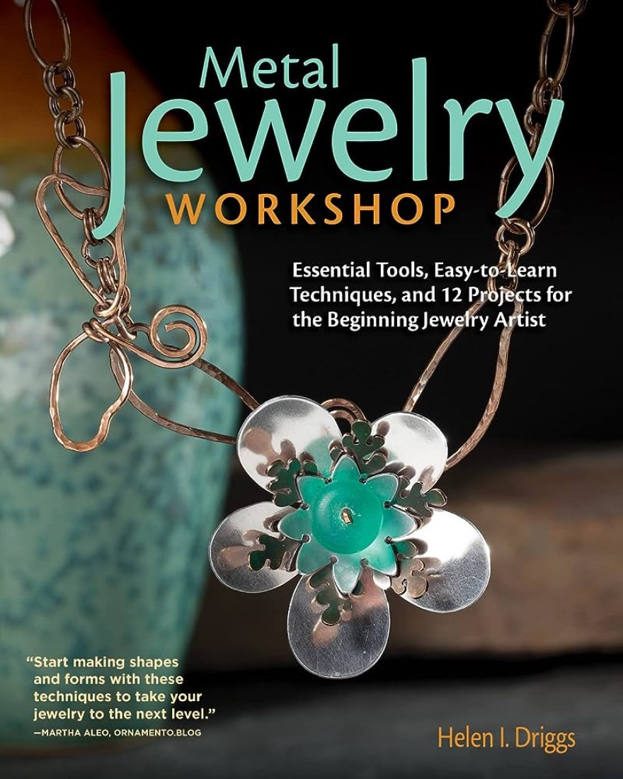 Picture of: Metal Jewelry Workshop: Essential Tools, Easy-to-Learn Techniques